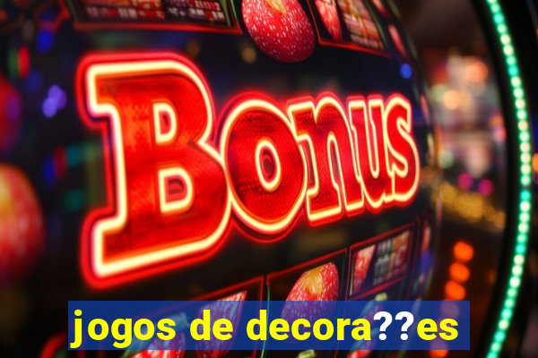 jogos de decora??es