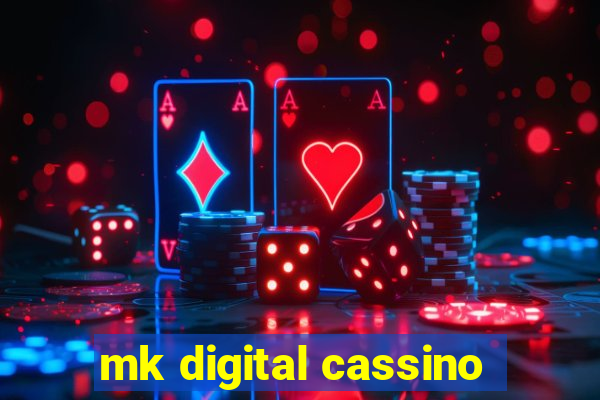 mk digital cassino