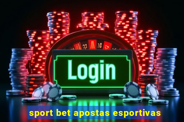 sport bet apostas esportivas