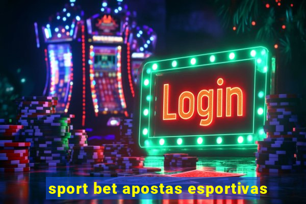 sport bet apostas esportivas