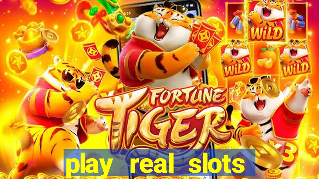 play real slots for real money