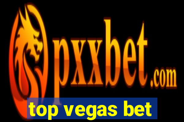 top vegas bet