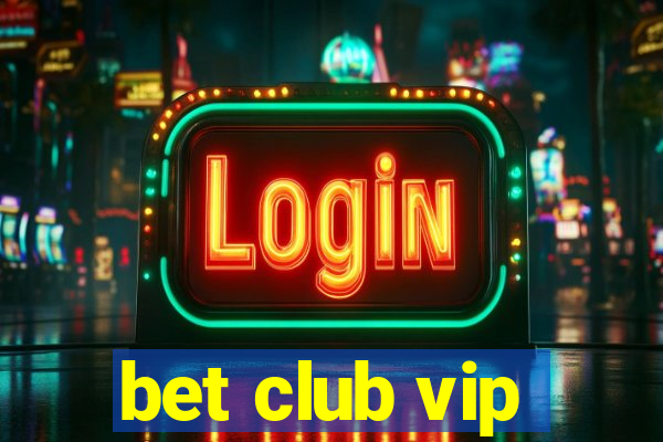 bet club vip