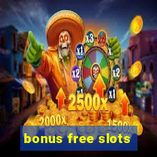 bonus free slots