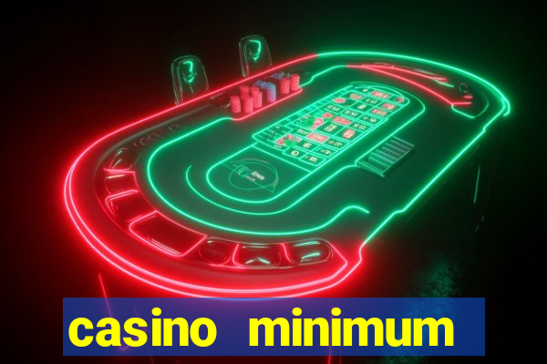 casino minimum deposit 10 dollars