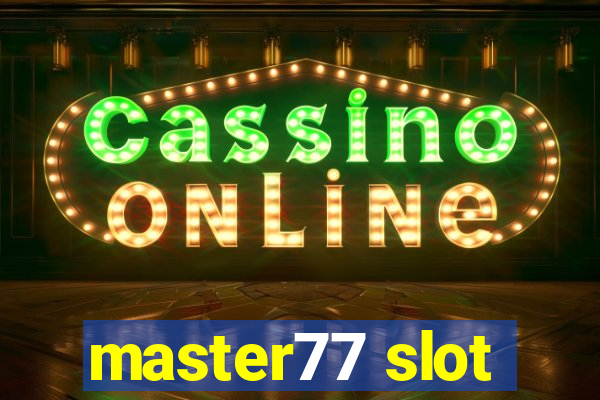 master77 slot