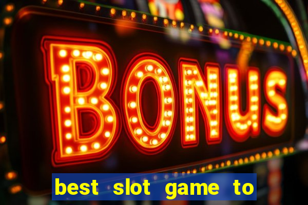 best slot game to win money