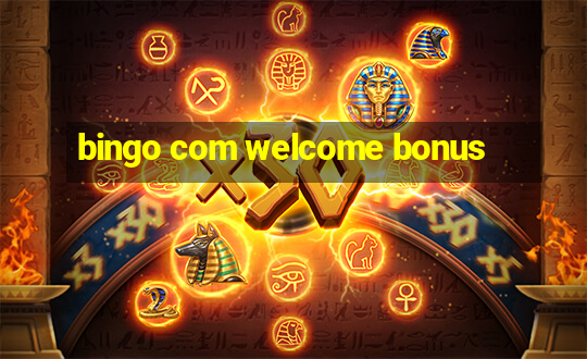 bingo com welcome bonus