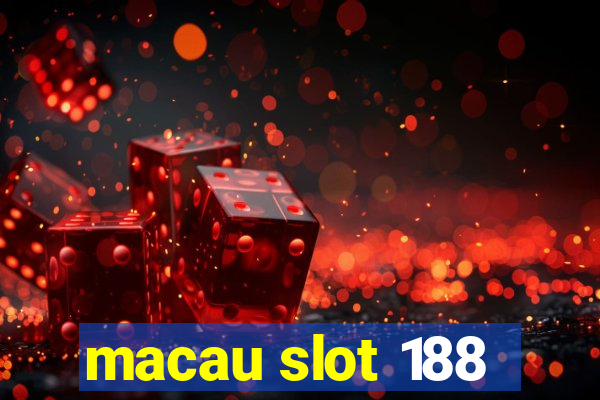 macau slot 188