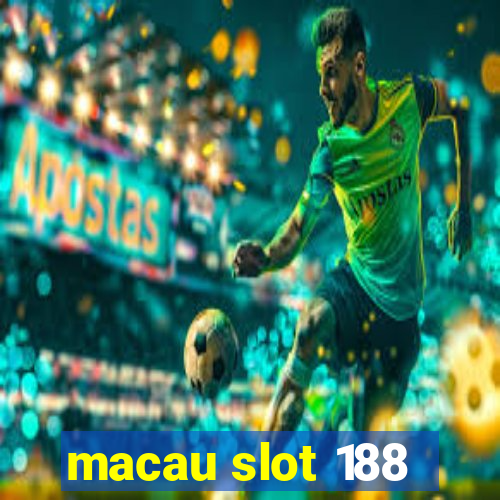 macau slot 188