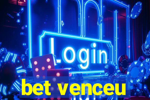 bet venceu