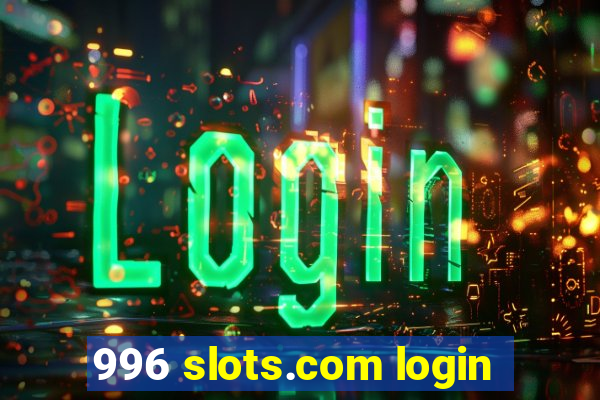 996 slots.com login