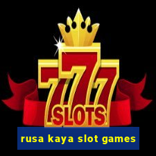 rusa kaya slot games