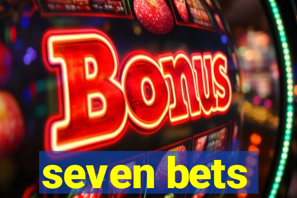 seven bets