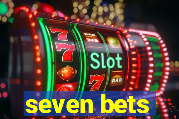 seven bets