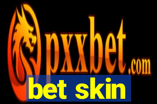 bet skin