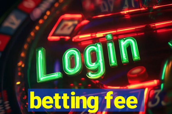 betting fee