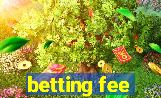 betting fee