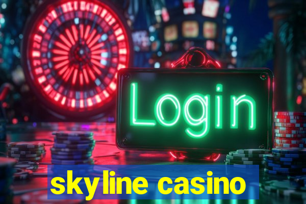 skyline casino