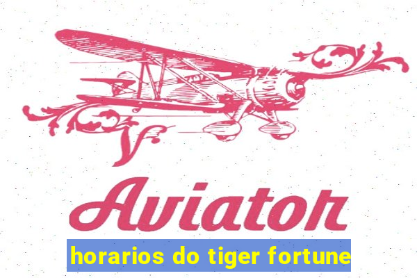 horarios do tiger fortune