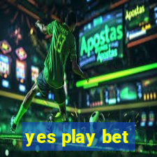 yes play bet