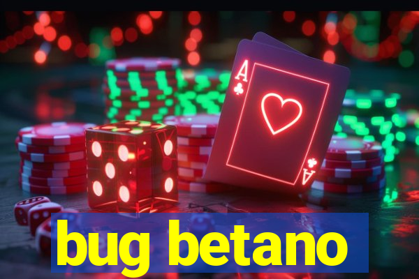 bug betano