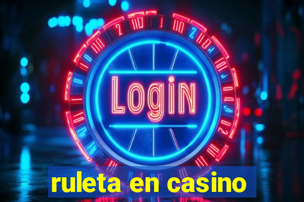 ruleta en casino