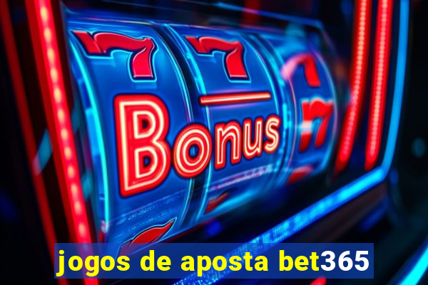 jogos de aposta bet365