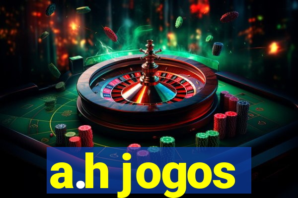 a.h jogos