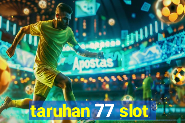 taruhan 77 slot