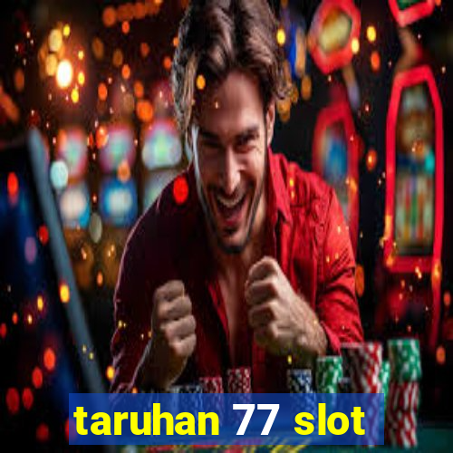 taruhan 77 slot