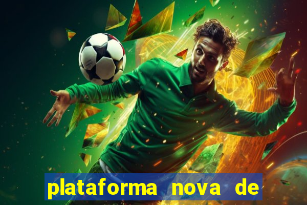 plataforma nova de jogo do tigrinho