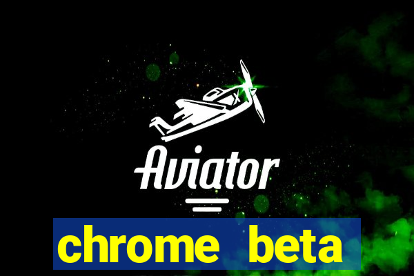 chrome beta download pc