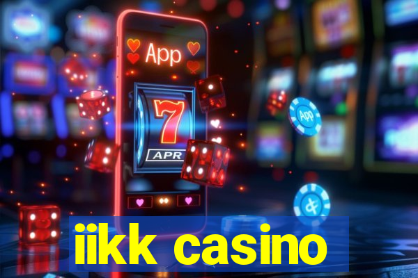 iikk casino