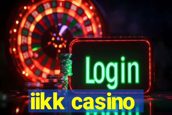 iikk casino