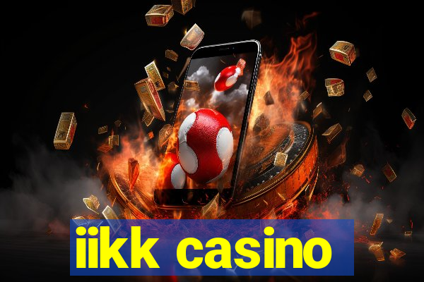 iikk casino