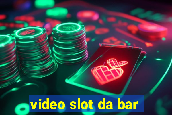 video slot da bar