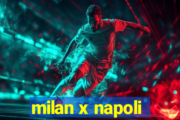 milan x napoli