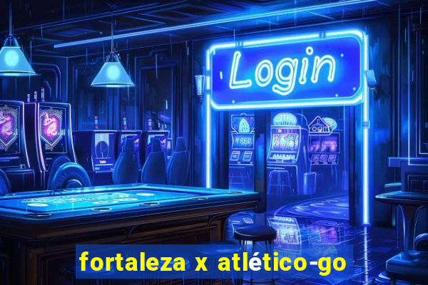 fortaleza x atlético-go