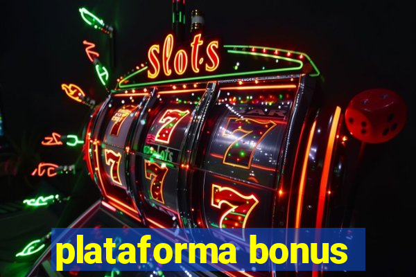 plataforma bonus