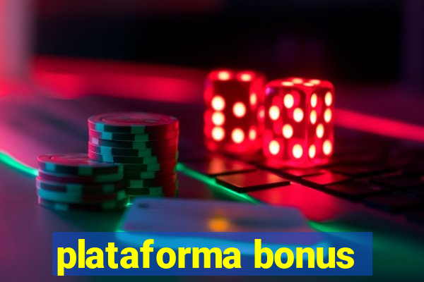 plataforma bonus