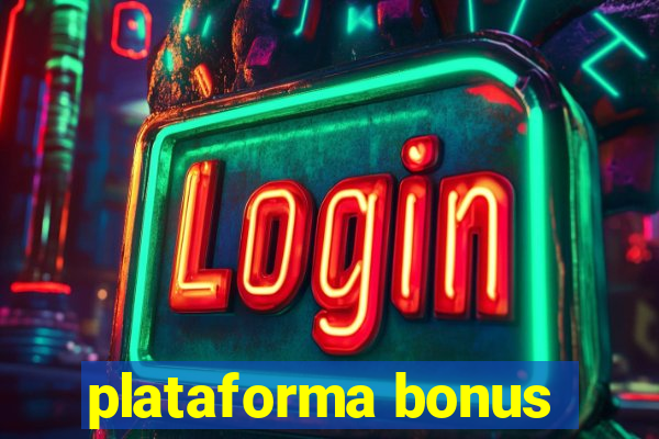 plataforma bonus