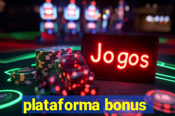 plataforma bonus