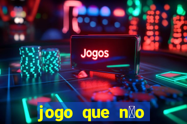 jogo que n茫o precisa depositar