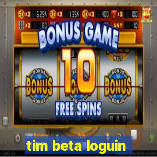 tim beta loguin