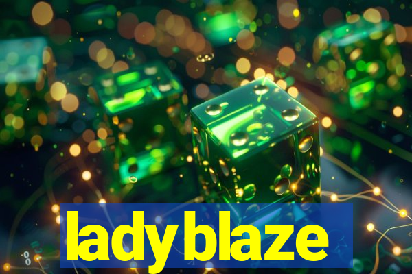 ladyblaze