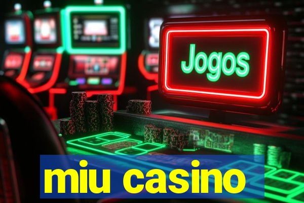 miu casino