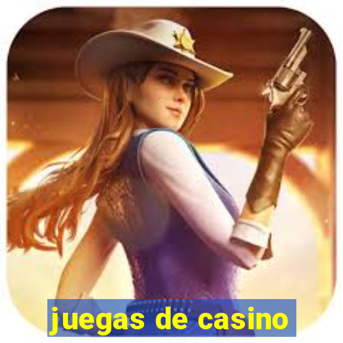 juegas de casino