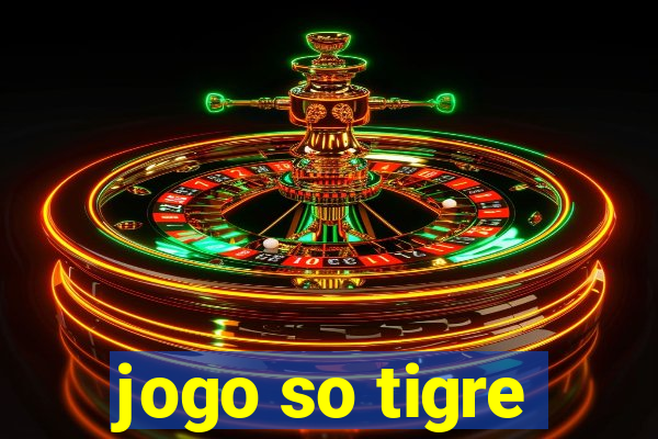 jogo so tigre