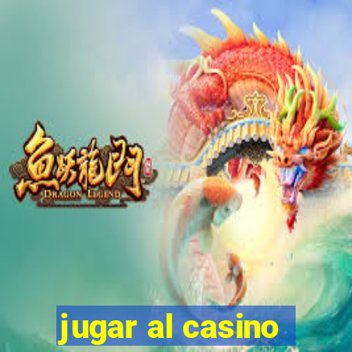 jugar al casino